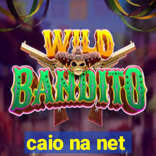 caio na net